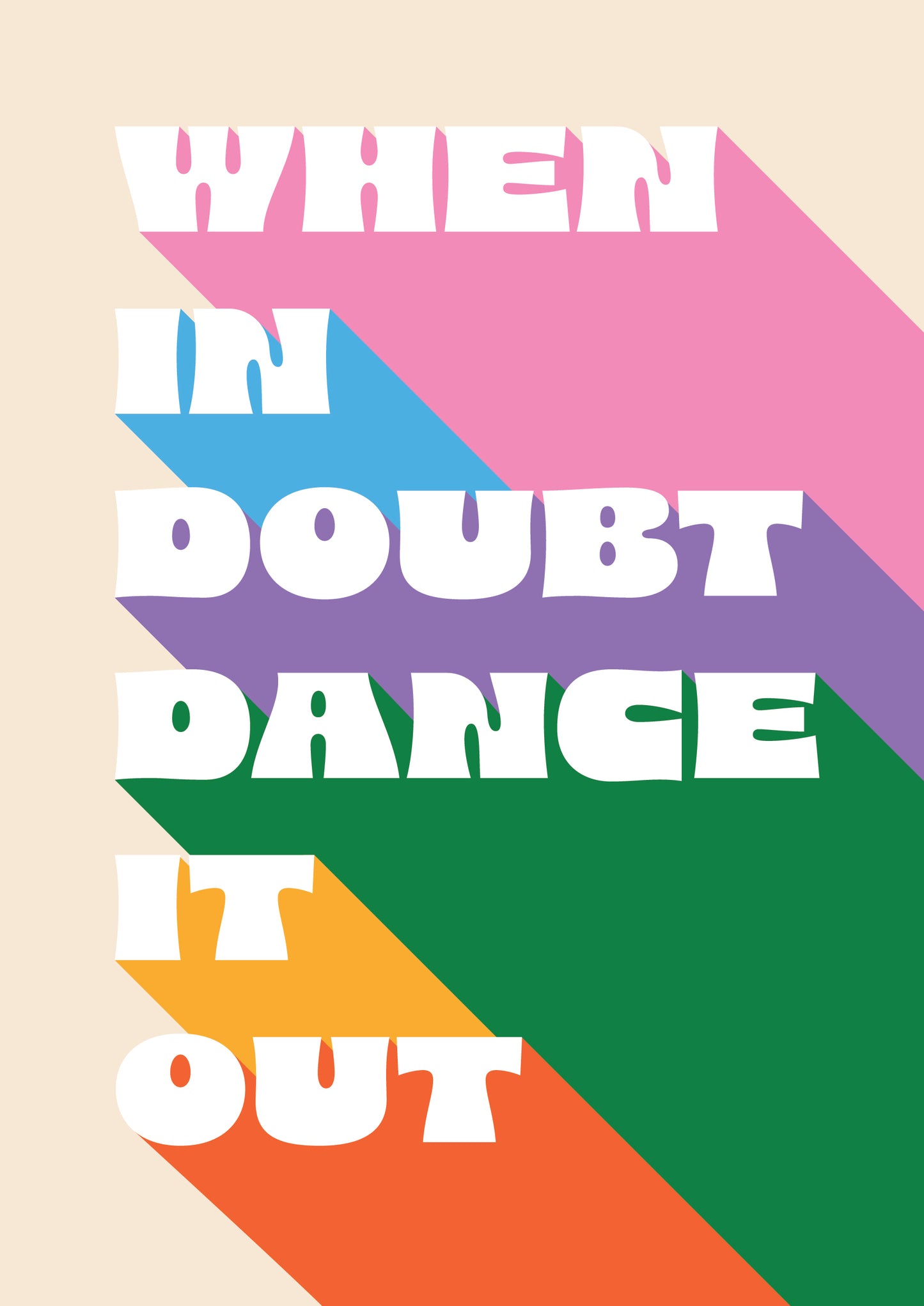 A4 - Art Prints - When In Doubt Dance It Out