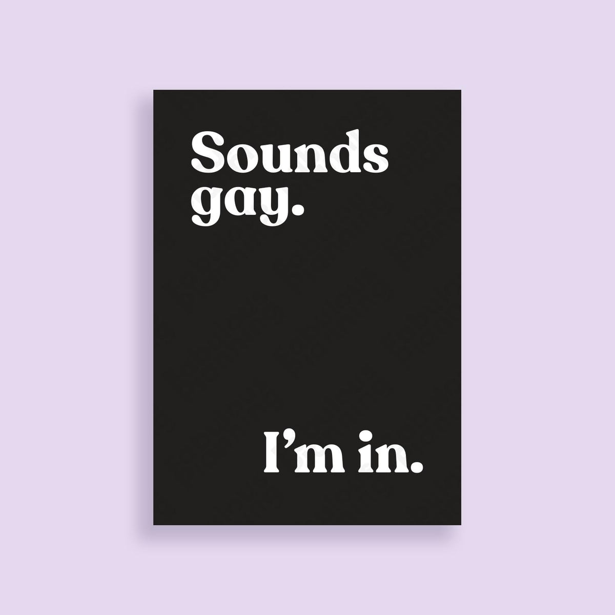 A3 Art Print - Sounds Gay I'm In