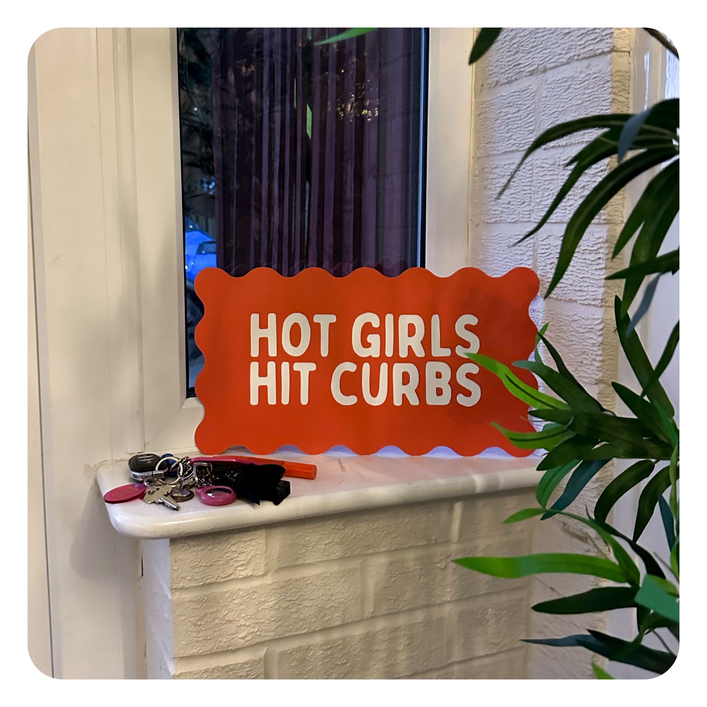 Decor Board - Hot Girls Hit Curbs