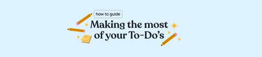 How To: Make the most of your To-Do List