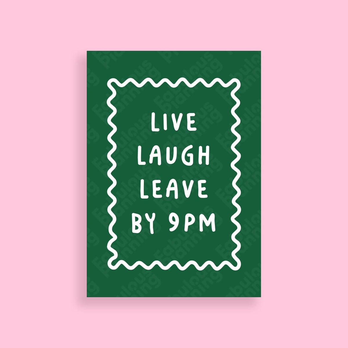 A3 Art Print - Live Laugh Leave By 9PM