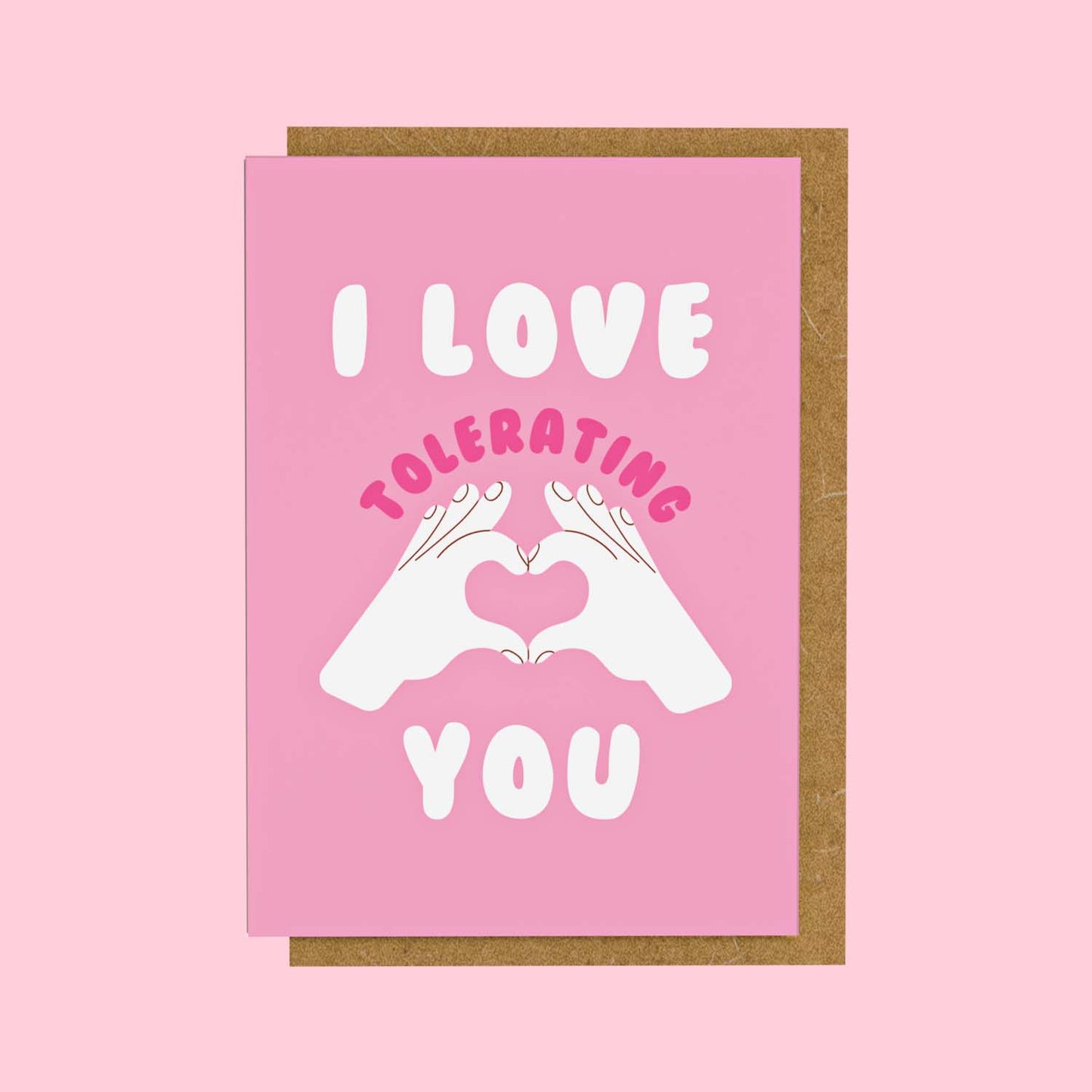 Mini Greeting Card - I Love Tolerating You