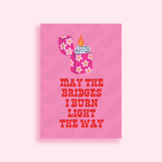 A3 Art Print - May The Bridges I Burn Light The Way