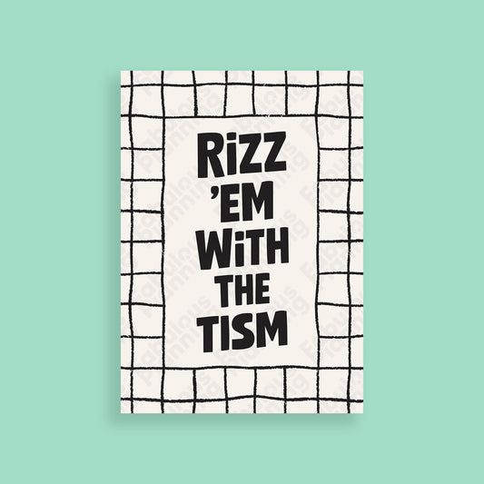 A3 Art Print - Rizz ‘Em With The Tism