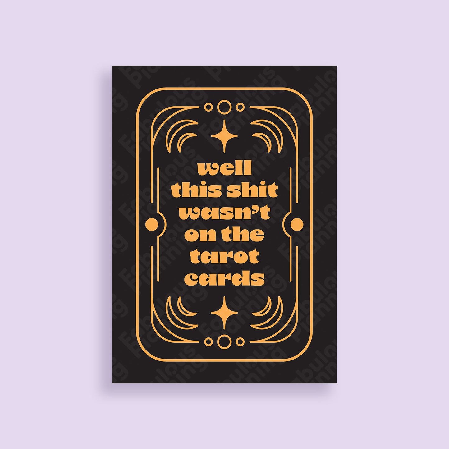 A3 Art Print - Well This Sh*t Wasn't On The Tarot