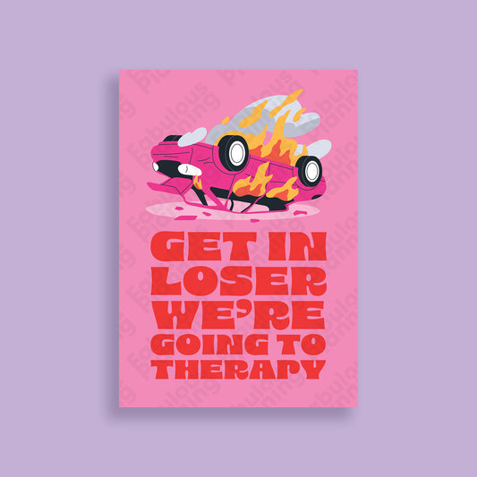 A3 Art Print - Get In We’re Going To Therapy