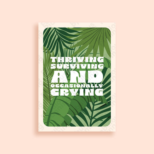 A3 Art Print - Thriving Surviving Occasionally Crying