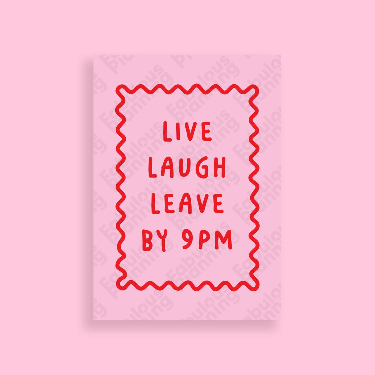 A3 Art Print - Live Laugh Leave By 9PM