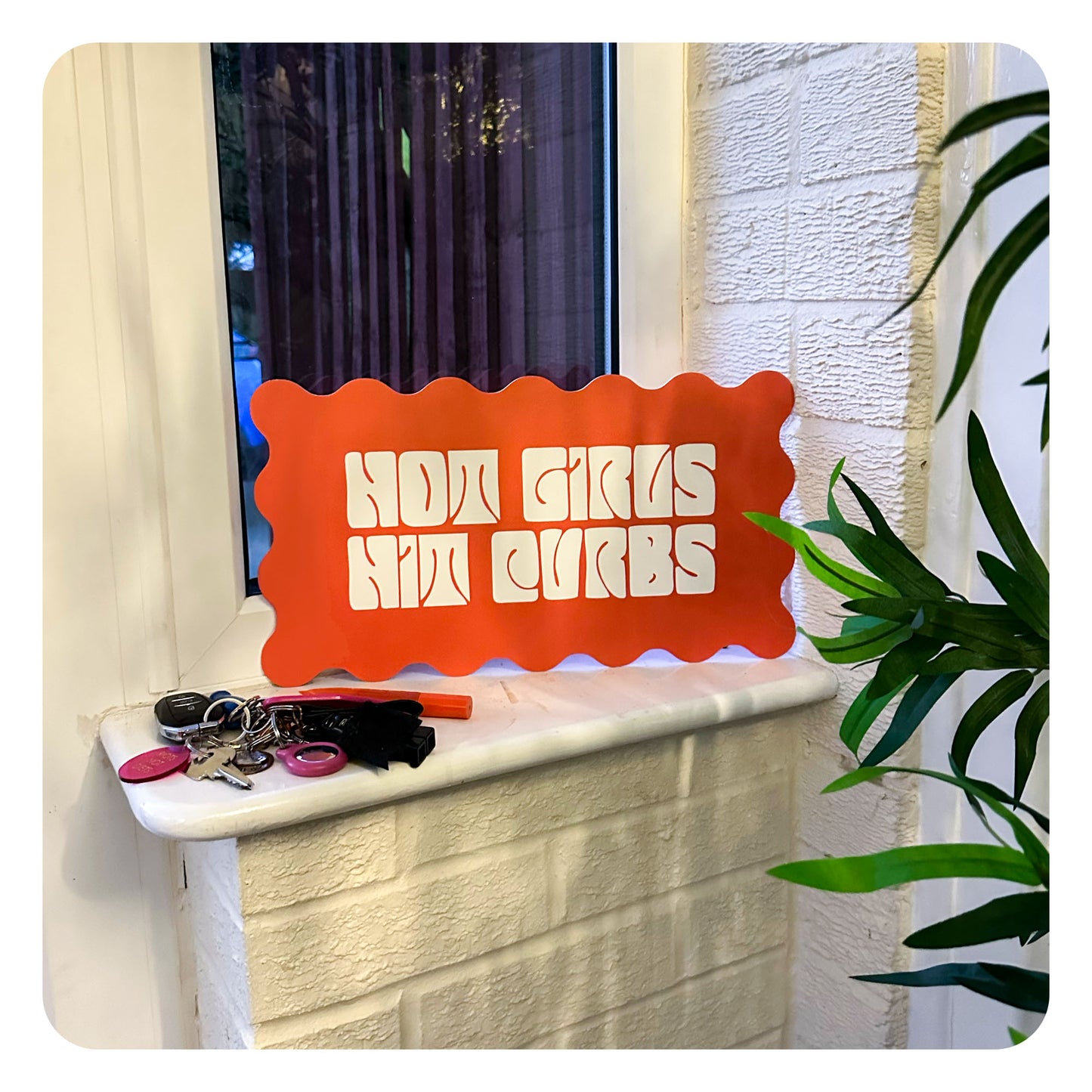 Decor Board - Hot Girls Hit Curbs