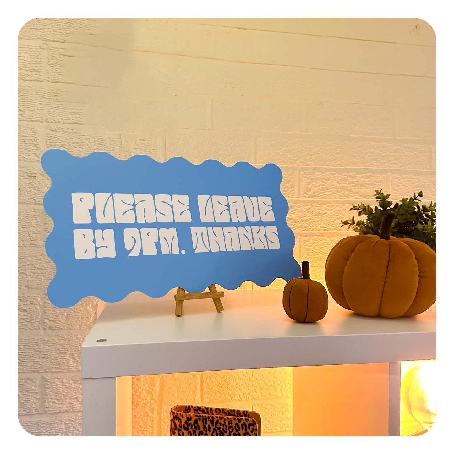 Seconds - Decor Board - 'Leave By 9pm'