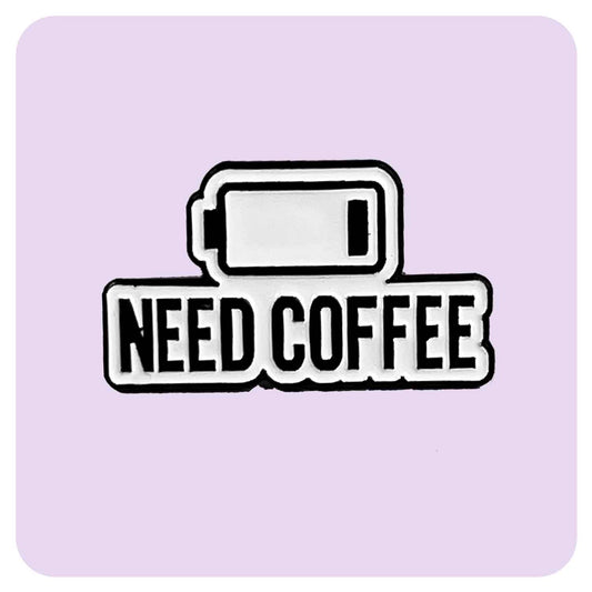 Need Coffee Enamel Pin